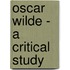 Oscar Wilde - A Critical Study