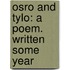 Osro And Tylo: A Poem. Written Some Year