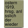 Ostern 1919. Hrsg. Anl Sslich Der Wieder door Herbert Eulenberg