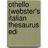 Othello (Webster's Italian Thesaurus Edi