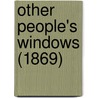 Other People's Windows (1869) door Onbekend
