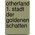 Otherland 1. Stadt der goldenen Schatten
