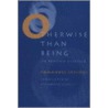 Otherwise Than Being, Or, Beyond Essence by Emmanual Levinas