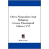 Otto's Naturalism And Religion: Crown Th by Rudolf Otto