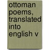 Ottoman Poems, Translated Into English V door Elias John Wilkinson Gibb