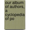 Our Album Of Authors, A Cyclopedia Of Po door Frank M'Alpine