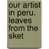 Our Artist In Peru. Leaves From The Sket