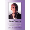 Our Church A Holiness Heritage In The Ca door Carlyle Williams