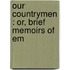 Our Countrymen : Or, Brief Memoirs Of Em