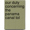 Our Duty Concerning The Panama Canal Tol door Jr. Charlemagne Tower
