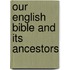 Our English Bible And Its Ancestors
