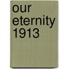 Our Eternity 1913 door Onbekend