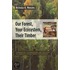 Our Forest, Your Ecosystem, Their Timber