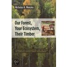 Our Forest, Your Ecosystem, Their Timber door Nicholas K. Menzies