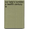 Our Lady's Tumbler; A Twelfth Century Le door Thomas Bird Mosher