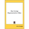 Our Living Representative Men door Dr. John Savage