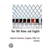 Our Old Home And English door Nathaniel Hawthorne
