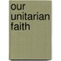 Our Unitarian Faith