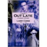 Out Late: A Memoir, A Fiction door Onbekend