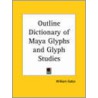 Outline Dictionary Of Maya Glyphs (1931) door William Gates