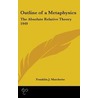 Outline Of A Metaphysics: The Absolute R door Franklin J. Matchette