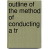 Outline Of The Method Of Conducting A Tr door Edward Frome