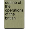 Outline Of The Operations Of The British door George Buist