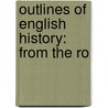 Outlines Of English History: From The Ro door Amelia Ann Blanford Edwards