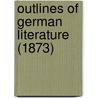 Outlines Of German Literature (1873) door Robert Harrison