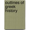 Outlines Of Greek History door Arthur Morey