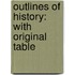 Outlines Of History: With Original Table