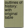 Outlines Of History: With Original Table door Robert Henlopen Labberton