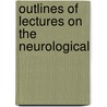 Outlines Of Lectures On The Neurological door Joseph R 1814 Buchanan