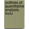 Outlines Of Quantitative Analysis, Inclu door William Robert Lang