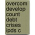 Overcom Develop Count Debt Crises Ipds C