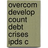 Overcom Develop Count Debt Crises Ipds C door B. Ocampo