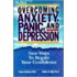 Overcoming Anxiety, Panic And Depression