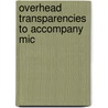 Overhead Transparencies To Accompany Mic by Unknown