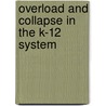 Overload and Collapse in the K-12 System door Daniel J. Mahoney