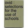 Ovid : Selections For The Use Of Schools door Sir William Ramsay