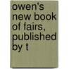Owen's New Book Of Fairs, Published By T by W. Owen