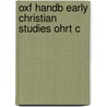 Oxf Handb Early Christian Studies Ohrt C by Susan Ashbrook Harvey