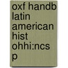 Oxf Handb Latin American Hist Ohhi:ncs P by Jose C. Moya