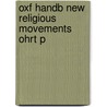 Oxf Handb New Religious Movements Ohrt P by James R. Lewis