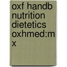 Oxf Handb Nutrition Dietetics Oxhmed:m X door Michelle Holdsworth