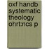 Oxf Handb Systematic Theology Ohrt:ncs P