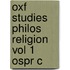 Oxf Studies Philos Religion Vol 1 Ospr C