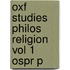 Oxf Studies Philos Religion Vol 1 Ospr P