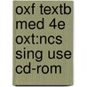 Oxf Textb Med 4e Oxt:ncs Sing Use Cd-rom door Onbekend
