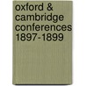 Oxford & Cambridge Conferences 1897-1899 door Joseph Rickaby